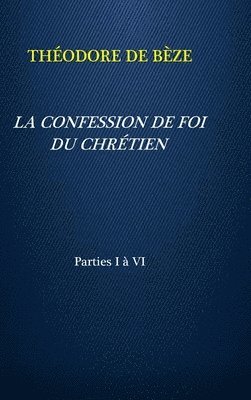 La Confession de Foi Du Chrtien 1