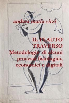 IL FLAUTO TRAVERSO Metodologie di alcuni processi fisiologici, economici e digitali 1