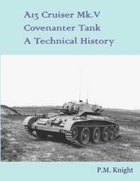 bokomslag A13 Cruiser Mk.V Covenanter Tank A Technical History