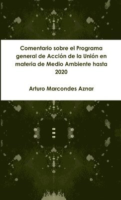 bokomslag Comentario sobre el Programa general de Acción de la Unión en materia de Medio Ambiente hasta 2020
