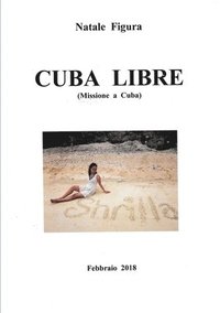 bokomslag CUBA LIBRE (Missione a Cuba)