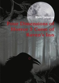 bokomslag Four Dimensions of Horror 3 Curse of Raven's Inn