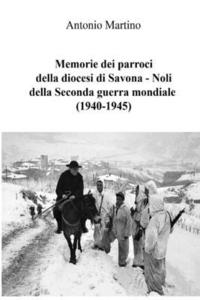 bokomslag Memorie dei parroci della diocesi di Savona - Noli della Seconda guerra mondiale (1940-1945)