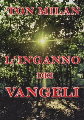 L'inganno dei Vangeli 1