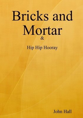 John Hall - Bricks and Mortar, Häftad