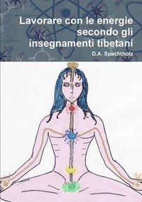 bokomslag Lavorare con le energie secondo gli insegnamenti tibetani