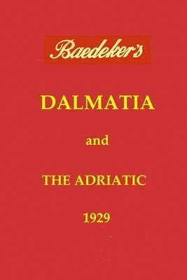 Karl Baedeker - Dalmatia & the Adriatic, Häftad