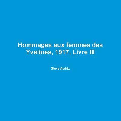 Hommages aux femmes des Yvelines, 1917, Livre III 1