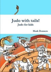 bokomslag Judo with tails! - Judo for kids