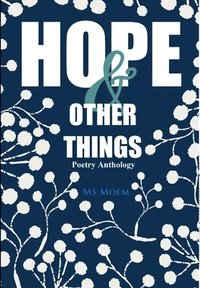 bokomslag Hope & Other Things Poetry Anthology