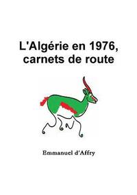 bokomslag L'Algrie en 1976, carnets de route