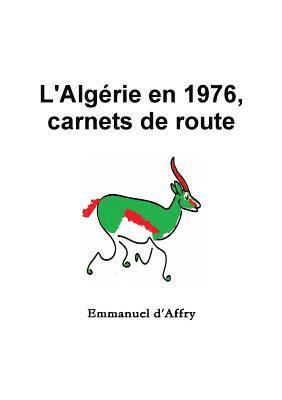 bokomslag L'Algrie en 1976, carnets de route