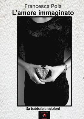 Francesca Pola, FRANCESCA POLA - L'amore immaginato, Häftad