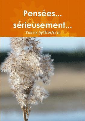 Pensées... sérieusement...