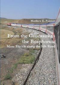bokomslag From the Caucasus to the Bosphorus