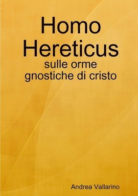 bokomslag Homo Hereticus - sulle orme gnostiche di cristo