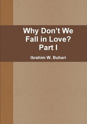 bokomslag Why Don't We  Fall in Love?  Part I