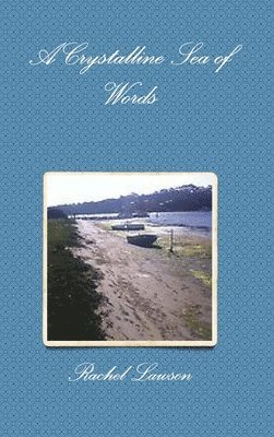 Rachel Lawson - Crystalline Sea of Words, Inbunden