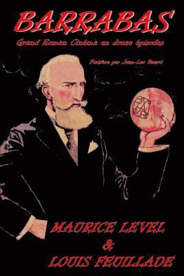 Maurice Level, Jean-Luc Buard, Louis Feuillade - Barrabas Grand Roman Cinéma en douze épisodes, Häftad
