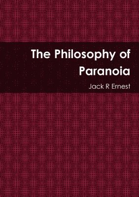 The Philosophy of Paranoia 1