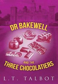 bokomslag Dr Bakewell and the Three Chocolatiers