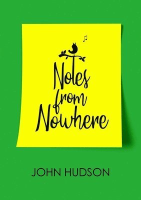 John Hudson - Notes from Nowhere, Häftad