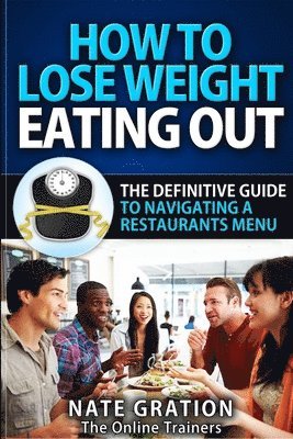 How To Lose Weight Eating Out 1