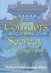bokomslag The Corridors Of Secrecy (AKA Chinese Whispers)