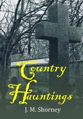 J M Shorney, J. M. Shorney - Country Hauntings, Häftad