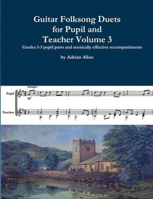 Adrian Allan - Guitar Folksong Duets for Pupil and Teacher Volume 3, Häftad