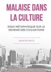 bokomslag Malaise dans la culture. Essai métaphysique sur le devenir des civilisations