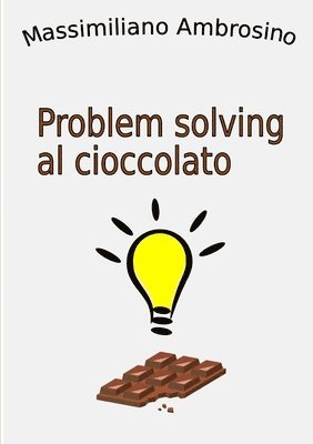 Problem solving al cioccolato 1