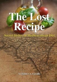 bokomslag The Lost Recipe - Secret Dishes of Mediterranean Diet