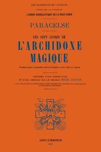 bokomslag Les Sept Livres de l'Archidoxe Magique.