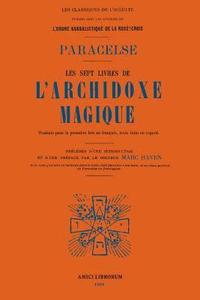 bokomslag Les Sept Livres de l'Archidoxe Magique.