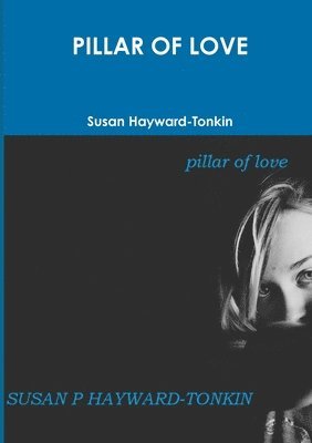 Susan Hayward-Tonkin - Pillar of Love, Häftad