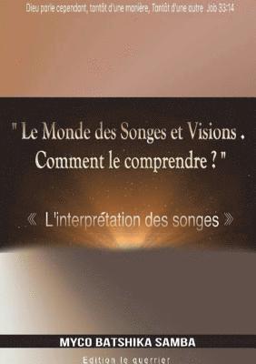 bokomslag MONDE DES SONGES & VISIONS, Comment le Comprendre