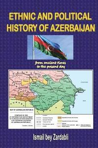 bokomslag Ethnic and Political History of Azerbaijan