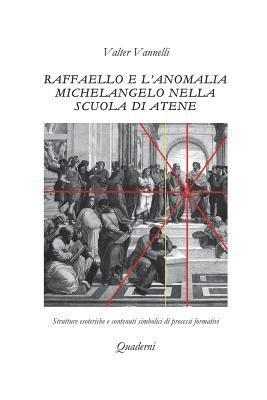 Valter Vannelli - Raffaello e l'anomalia Michelangelo nella Scuola di Atene, Häftad