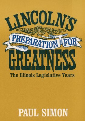 Lincoln's Preparation for Greatness 1