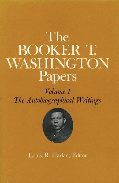 Booker T Washington, Louis R. Harlan - Booker T. Washington Papers Volume 1, Inbunden