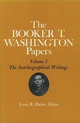 Booker T. Washington Papers Volume 1 1