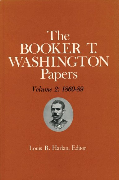 Booker T Washington, Pete R. Daniel, Louis R Harlan - Booker T. Washington Papers Volume 2, Inbunden
