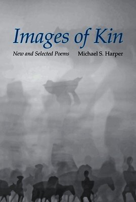 Michael S. Harper - Images of Kin, Häftad