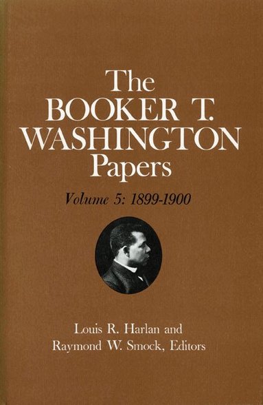 Booker T Washington, Barbara R Kraft, Louis R Harlan - Booker T. Washington Papers Volume 5, Inbunden