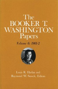 bokomslag Booker T. Washington Papers Volume 6