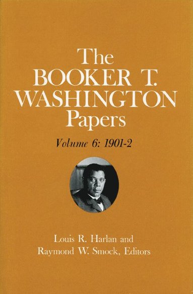 bokomslag Booker T. Washington Papers Volume 6