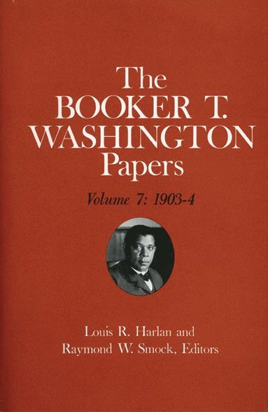 bokomslag Booker T. Washington Papers Volume 7