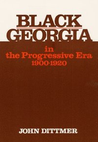 bokomslag Black Georgia in the Progressive Era, 1900-1920