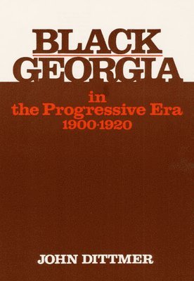 Black Georgia in the Progressive Era, 1900-1920 1